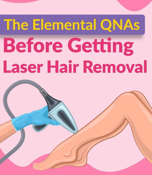 The Elemental QNAs Before Getting Laser Hair Removal